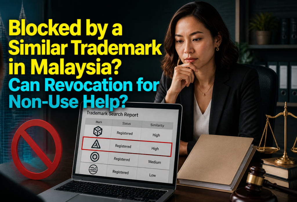 Blocked by a Similar Trademark in Malaysia? Can Revocation for Non-Use Help?